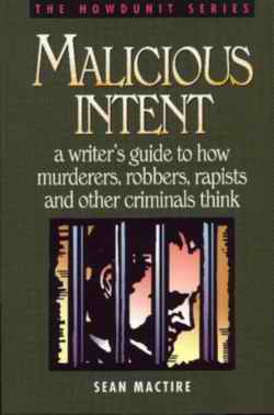 Malicious Intent (Writer's Digest Books) by Sean Mactire