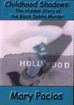 Childhood Shadows: The Hidden Story of the Black Dahlia Murder