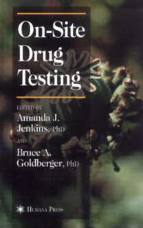 On-Site Drug Testing Edited by Amanda J. Jenkins and Bruce A. Goldberger