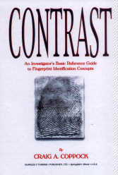 Contrast: An Investigator's Basic Reference Guide to Fingerprint Identification Concepts by Craig A. Coppock