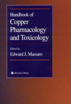 Handbook of Copper Pharmacology and Toxicology, edited by Edward J. Massaro, Humana Press Inc., 999 Riverview Drive, Suite 208, Totowa, New Jersey 07512