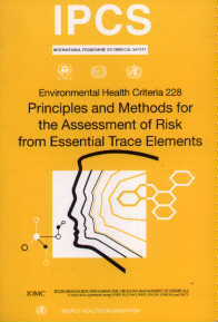 Principles and Methods for the Assessment of Risk factors from Essential Trace Elements (Environmental Health Criteria 228) IPCS (International Program On Chemical Safety)