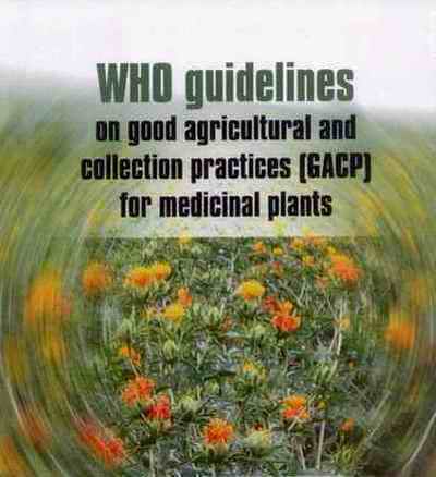 WHO guidelines on good agricultural and collection practices [GACP] for medicinal plants