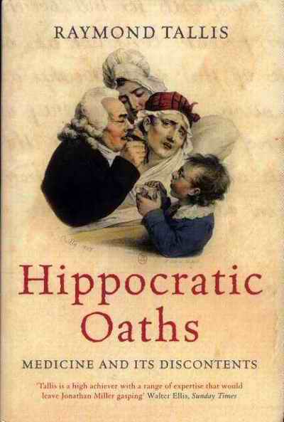 Hippocratic Oaths - Medicine and its Discontents