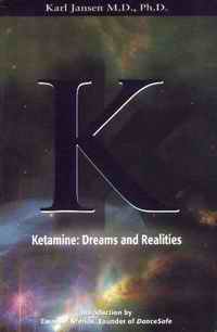 Ketamine: Dreams and Realities by Karl Jansen
