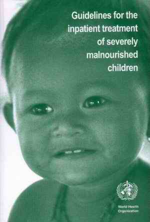 Guidelines for the inpatient treatment of severely malnourished children