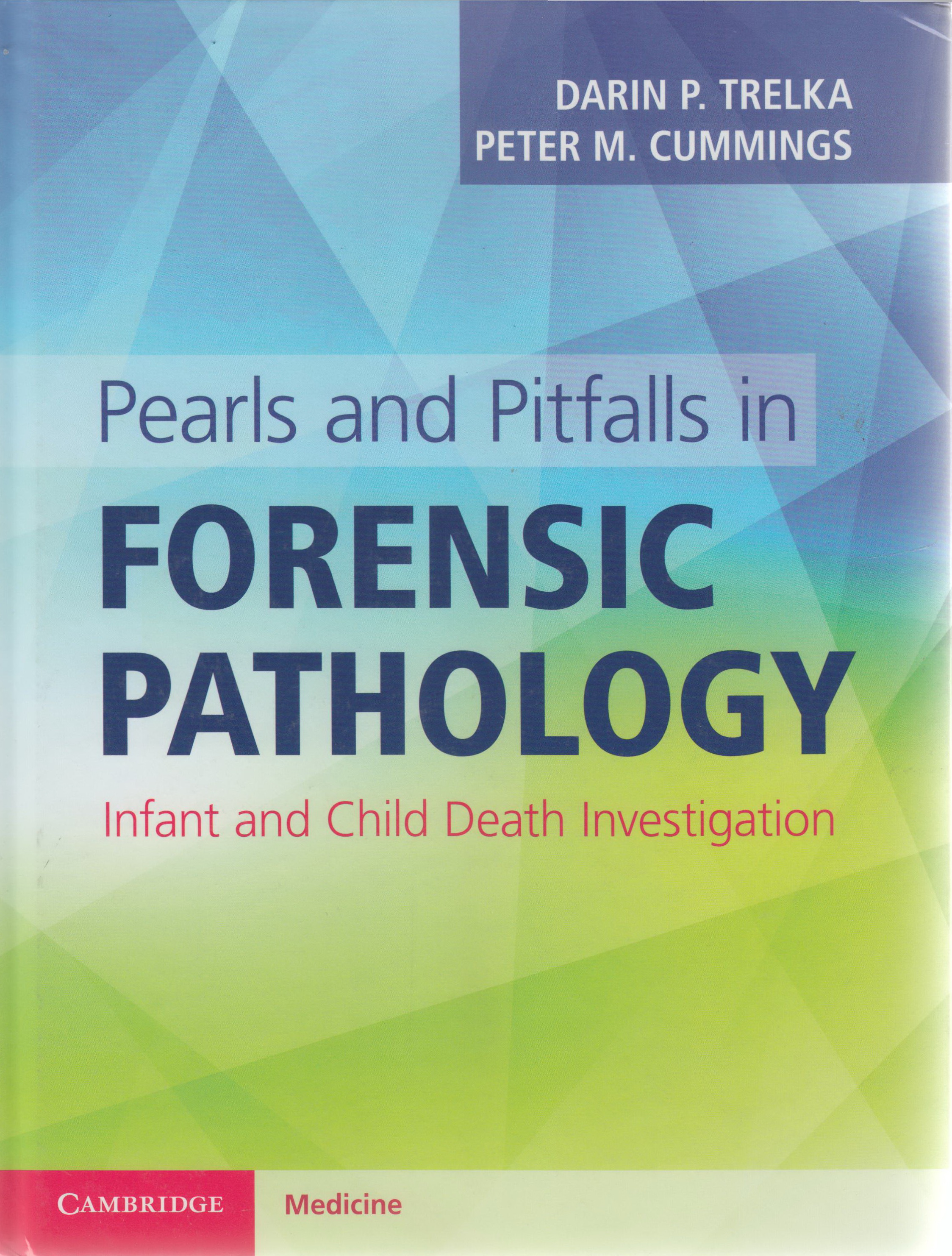 Pearls and Pitfalls in Forensic Pathology: Infant and Child Death Investigation