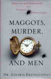 MAGGOTS, MURDER AND MEN, published by Thomas Dunne