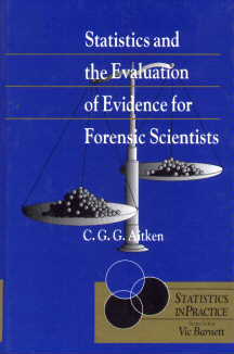 Statistics and the Evaluation of Evidence for Forensic Scientists